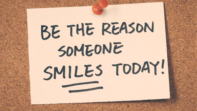 be the reason someone smiles today