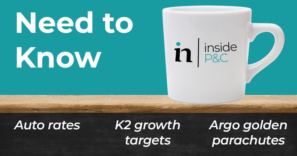 Need to Know Auto rates, K2 growth targets, Argo golden parachutes