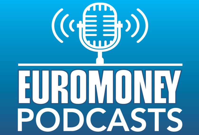 Euromoney Podcasts | Euromoney Euromoney Podcasts | Euromoney