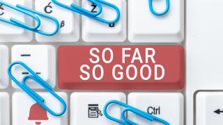 Conceptual caption So Far So Good. Word for progress has been satisfactory up to now everything is fine