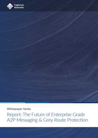 Enghouse Whitepaper - The Future of Enterprise Grade A2P Messaging & Grey Route Protection.png
